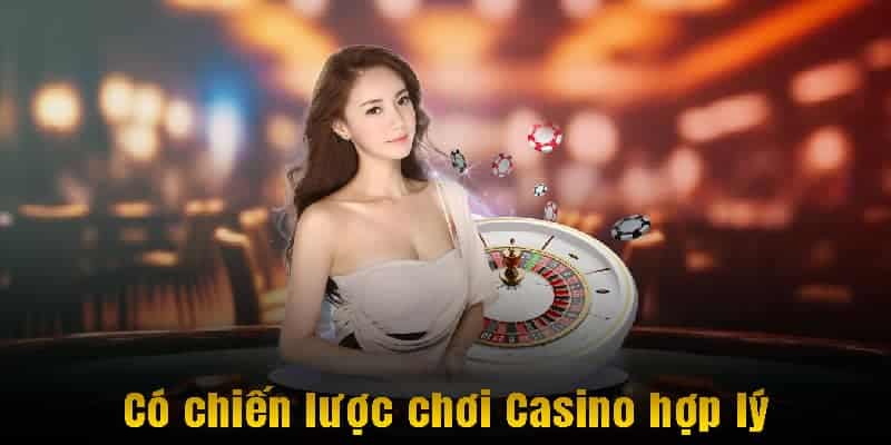 Chiến lược chơi Casino hợp lý